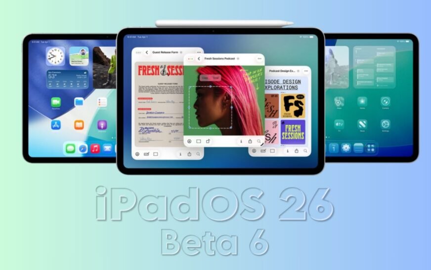 Apple sort iPados 26 Beta 6 aux développeurs